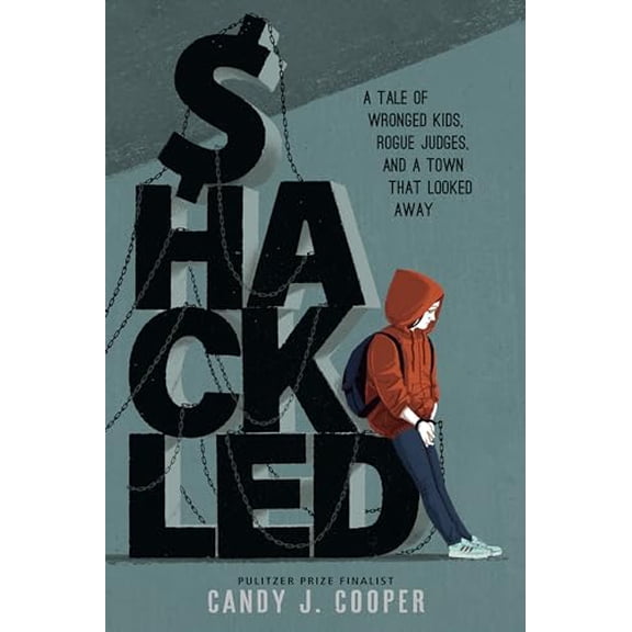 Pre-Owned Shackled: A Tale of Wronged Kids, Rogue Judges, and a Town that Looked Away Hardcover