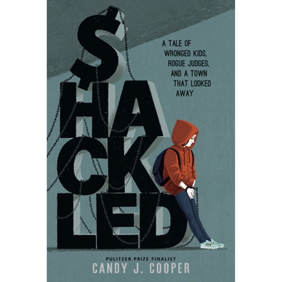 Pre-Owned Shackled: A Tale of Wronged Kids, Rogue Judges, and a Town that Looked Away Hardcover