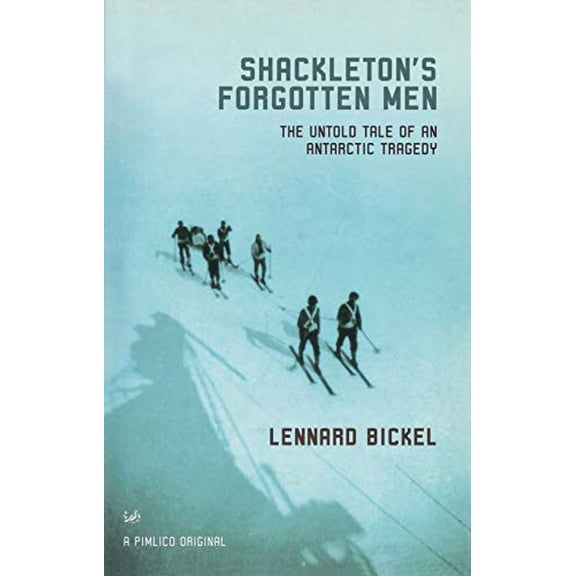 Pre-Owned Shackleton's Forgotten Men : The Untold Tale of an Antarctic Tragedy (Other) 9780712668071
