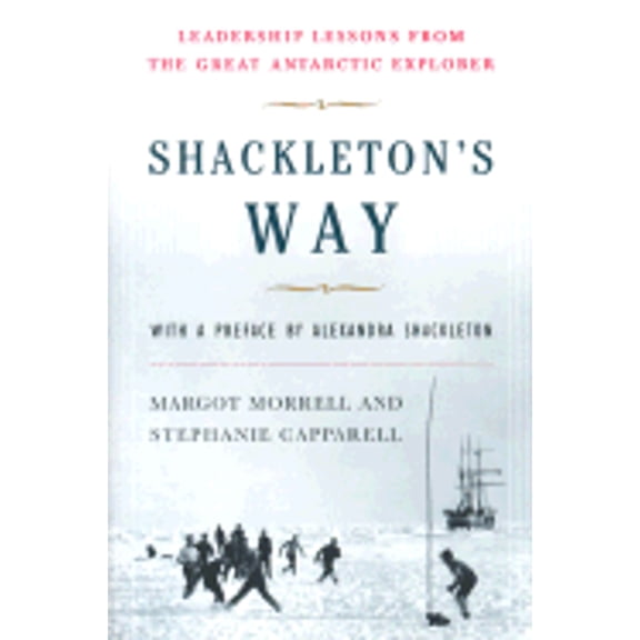 Pre-Owned Shackleton's Way : Leadership Lessons from the Great Antarctic Explorer (Hardcover)
