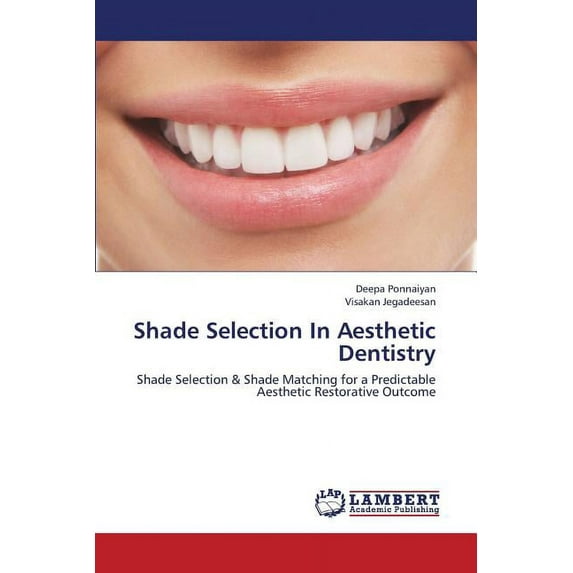 Shade Selection in Aesthetic Dentistry (Paperback)