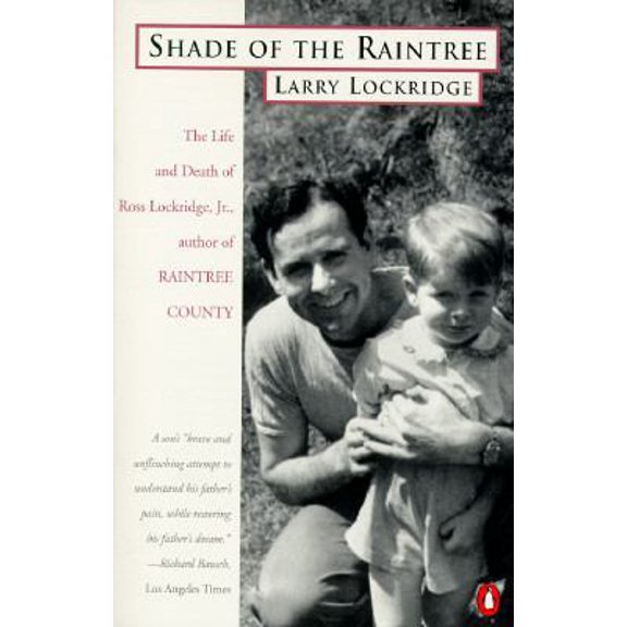 Pre-Owned Shade of the Raintree: The Life and Death of Ross Lockridge, Jr. (Paperback) 0140158715 9780140158717
