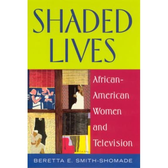 Pre-Owned Shaded Lives: African-American Women and Television (Paperback) 0813531055 9780813531052