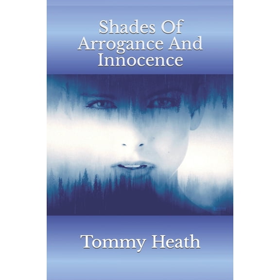 Shades Of Arrogance And Innocence, (Paperback)