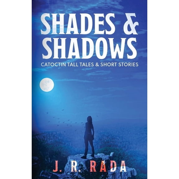 Shades & Shadows: Catoctin Tall Tales & Short Stories, (Paperback)