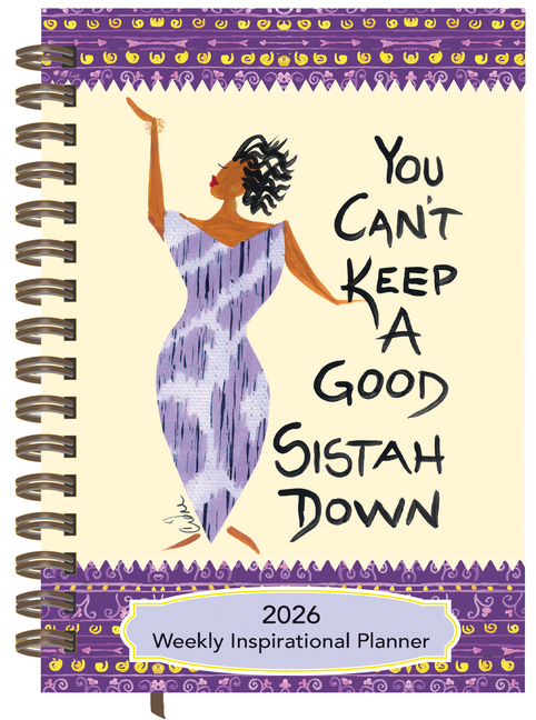 Shades of Color You Can't Keep a Good Sistah Down 2026 Weekly Inspirational Planner, (Paperback)