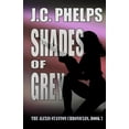 thumbnail image 1 of The Alexis Stanton Chronicles Shades of Grey: Book Two of the Alexis Stanton Chronicles, Book 2, (Paperback), 1 of 1