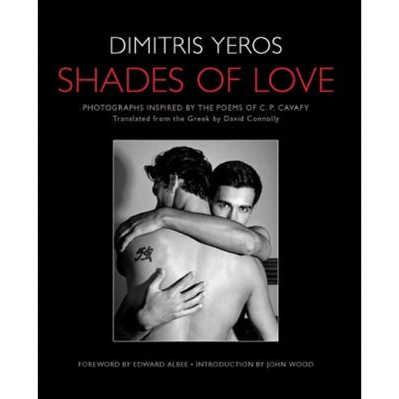 Pre-Owned Shades of Love: Photographs Inspired by the Poems of C. P. Cavafy (Hardcover) 1608870138 9781608870134