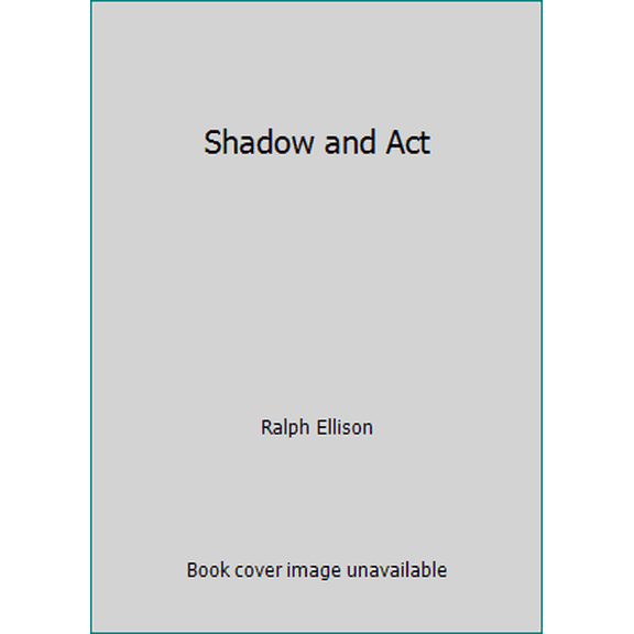 Pre-Owned Shadow and Act (Paperback) 0394717163 9780394717166