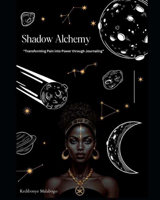 Shadow Alchemy Shadow Alchemy: Transforming Pain into Power through Journaling ...