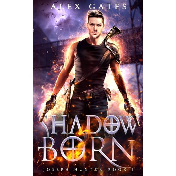 Shadow Born: A Joseph Hunter Novel: Book 1 (Paperback) by Alex Gates