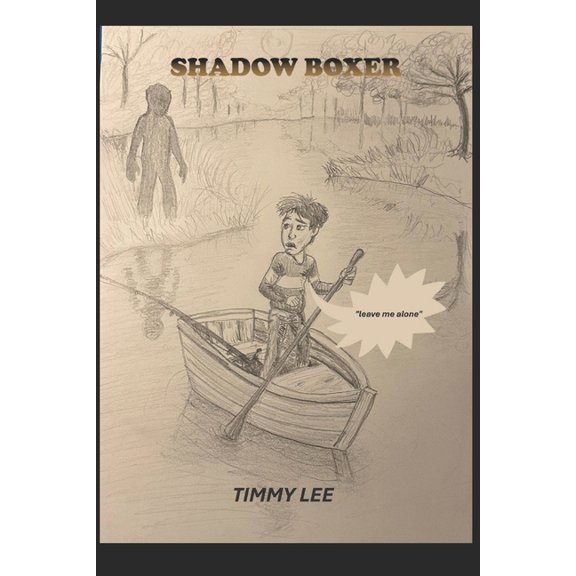 Shadow Boxer: Leave Me Alone, (Paperback)