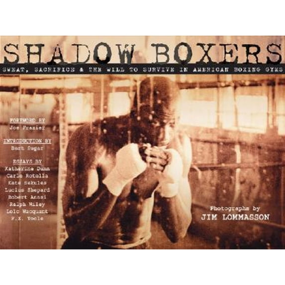 Pre-Owned Shadow Boxers: Sweat, Sacrifice the Will to Survive in American Boxing Gyms Hardcover Gattuso, John