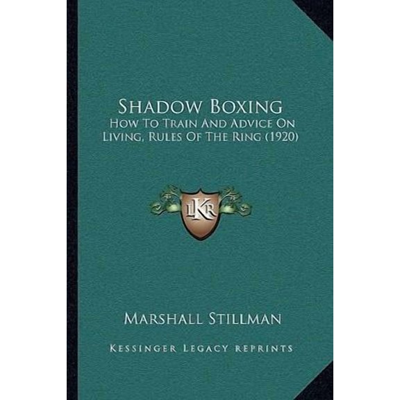Shadow Boxing: How to Train and Advice on Living, Rules of the Ring (1920) Paperback