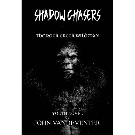 Shadow Chasers: The Rock Creek Wildman, (Hardcover)