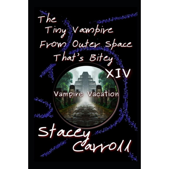 Shadow Conn Tiny Vampire: The Tiny Vampire From Outer Space That's Bitey XIV : Vampire Vacation (Series #14) (Paperback)