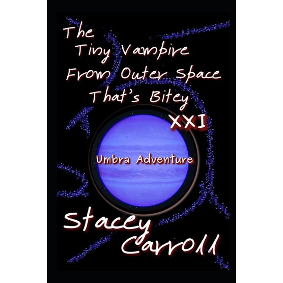 Shadow Conn Tiny Vampire: The Tiny Vampire From Outer Space That's Bitey XXI (Paperback)