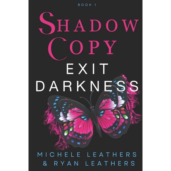 Shadow Copy Shadow Copy: Exit Darkness, Book 1, (Paperback)