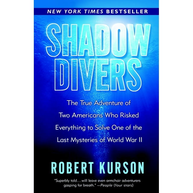 Shadow Divers: The True Adventure of Two Americans Who Risked Everything to Solve One of the Last Mysteries of World War, (Paperback)