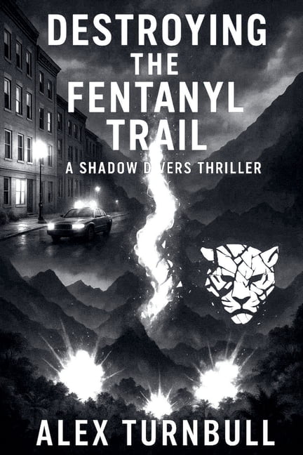 Shadow Divers Thrillers Destroying the Fentanyl Trail, Book 3, (Paperback)
