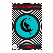 Shadow Fairy 82 Silhouettes, Book 17, Paperback