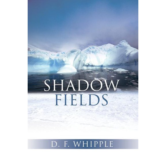 Shadow Fields Paperback 1419645498 9781419645495 D. F. Whipple