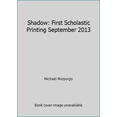 thumbnail image 1 of Pre-Owned Shadow: First Scholastic Printing September 2013 (Paperback) 054569101X 9780545691017, 1 of 1