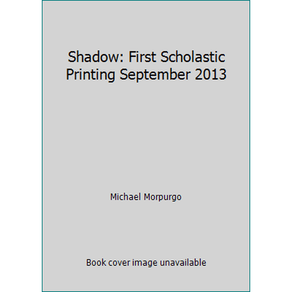 Pre-Owned Shadow: First Scholastic Printing September 2013 (Paperback) 054569101X 9780545691017