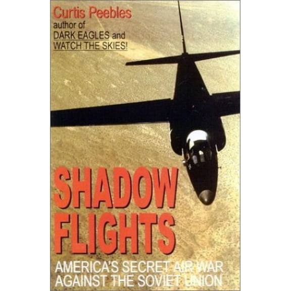 Pre-Owned Shadow Flights: America's Secret Airwar Against the Soviet Union: A Cold War History (Paperback) 0891417680 9780891417682