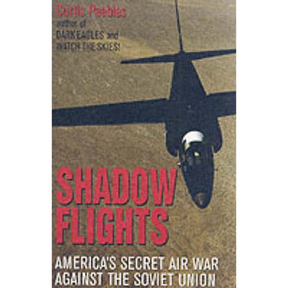 Pre-Owned Shadow Flights: America's Secret Airwar Against the Soviet Union: A Cold War History (Paperback) 0891417680 9780891417682