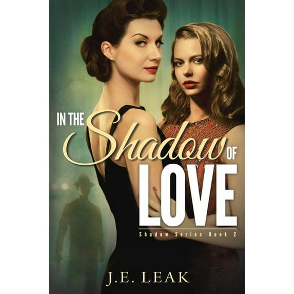 Shadow In the Shadow of Love: A Lesbian Historical Novel, Book 2, (Paperback)