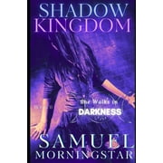 Shadow Kingdom Shadow Kingdom II She Walks In Darkness, Book 2, Paperback