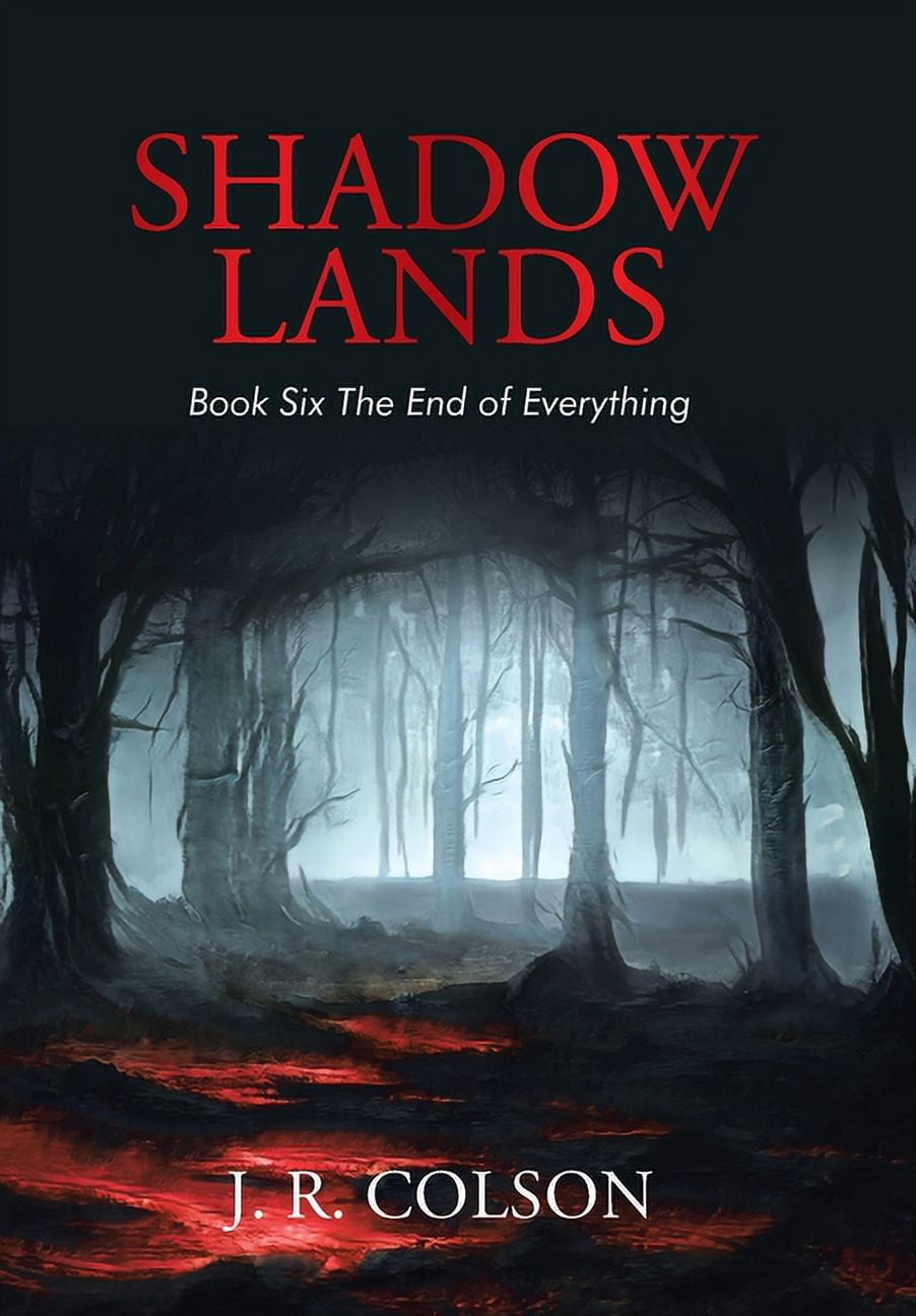 Shadow Lands Book Six The End of Everything, (Hardcover)