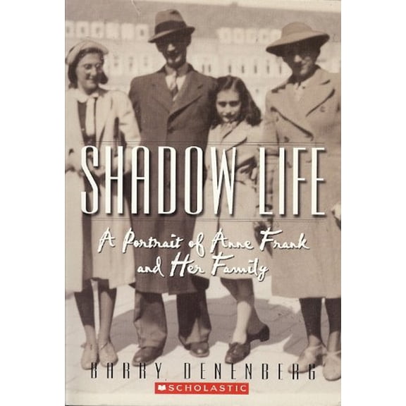 Pre-Owned Shadow Life A Portrait of Anne Frank and her family (Paperback) 0439874386 9780439874380