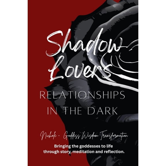 The Shadowed Goddess Book Series - A Jou Shadow Lovers: Relationships in the Dark, (Paperback)