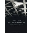 thumbnail image 1 of Shadow-Makers: A Cultural History of Shadows in Architecture (Paperback), 1 of 1