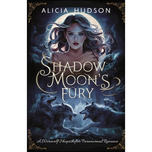 Shadow Moon's Fury: A Werewolf Shapeshifter Paramormal Romance, (Paperback)