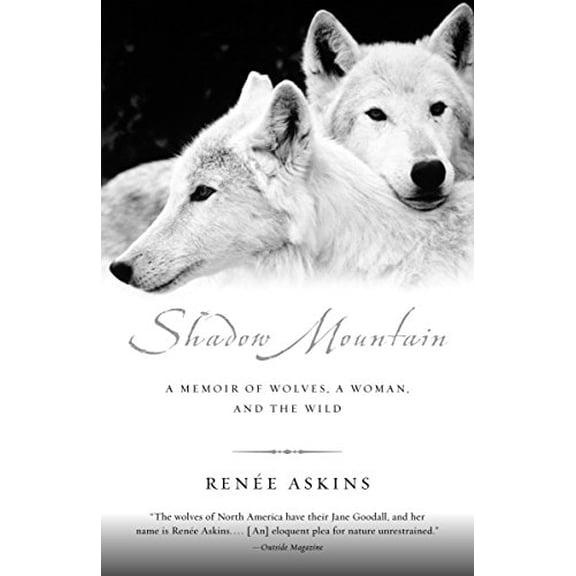 Pre-Owned Shadow Mountain: A Memoir of Wolves, a Woman, and the Wild (Paperback) 0385482264 9780385482264