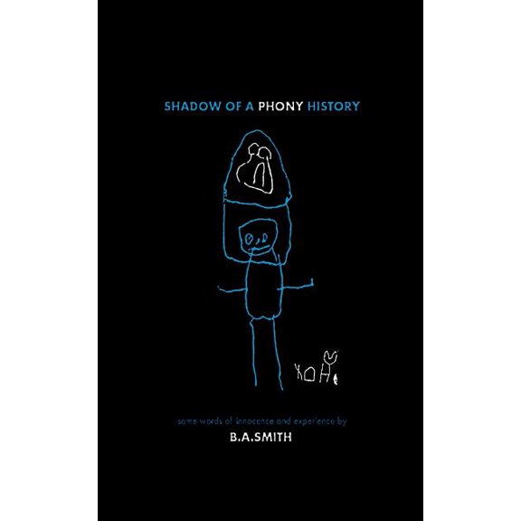 Shadow Of A Phony History: some words of innocence and experience (Paperback)