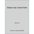 thumbnail image 1 of Pre-Owned Shadow Ops: Control Point (Hardcover) 1617936634 9781617936630, 1 of 1