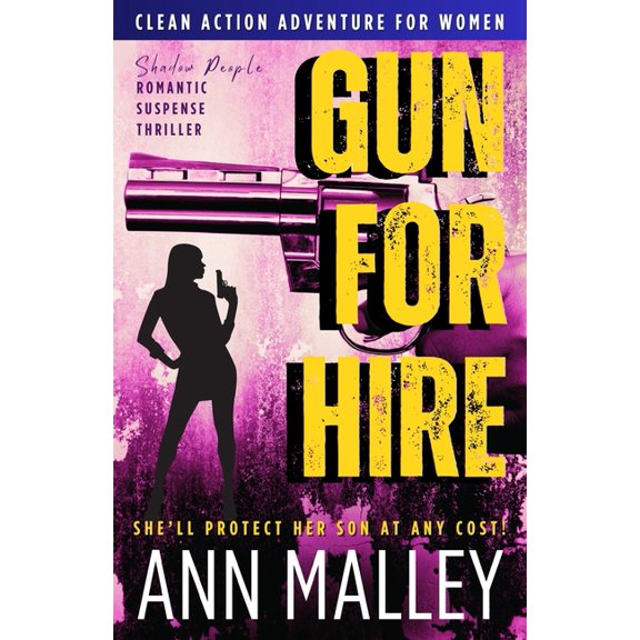 Shadow People Gritty Romantic Suspense T Gun for Hire: Gritty, Clean, Enemies-to-Lovers, Second Chance Romantic Suspense, Single Mother Thriller, Book 1, (Paperback)