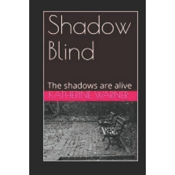 Shadow Realms Book One: Shadow Blind : The Shadows Are Alive #1 (Paperback)