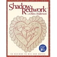 thumbnail image 1 of Pre-Owned Shadow Redwork with Alex Anderson: 24 Designs to Mix and Match (Paperback) 1571201564 9781571201560, 1 of 1