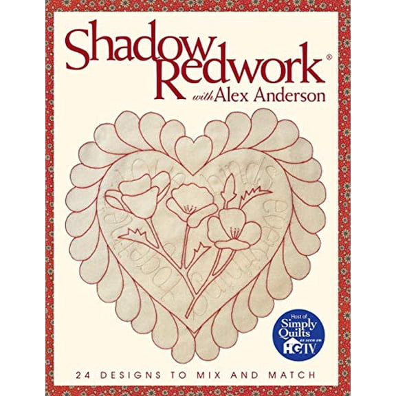 Pre-Owned Shadow Redwork with Alex Anderson: 24 Designs to Mix and Match (Paperback) 1571201564 9781571201560