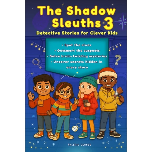 The Shadow Sleuths The Shadow Sleuths: Mystery Detective Stories for Clever Kids Ages 9-12: Spot the clues, outsmart the suspects, solve br, Book 3, (Paperback)