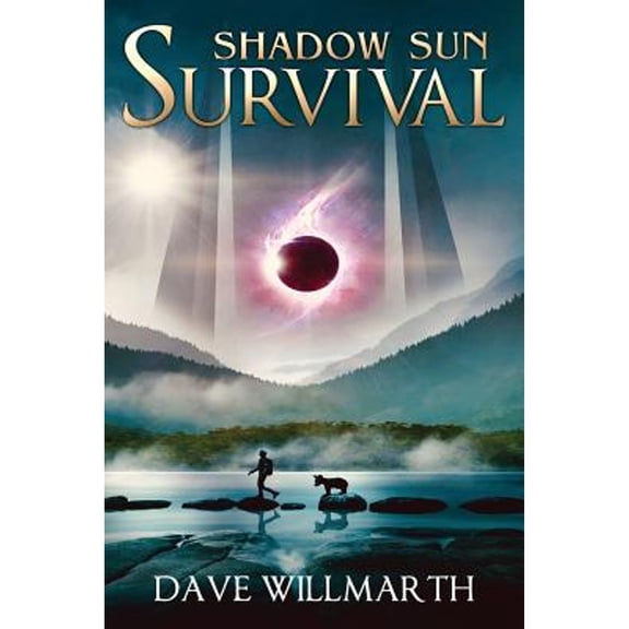 Shadow Sun Survival: Shadow Sun Book One (Paperback) by Dave Willmarth