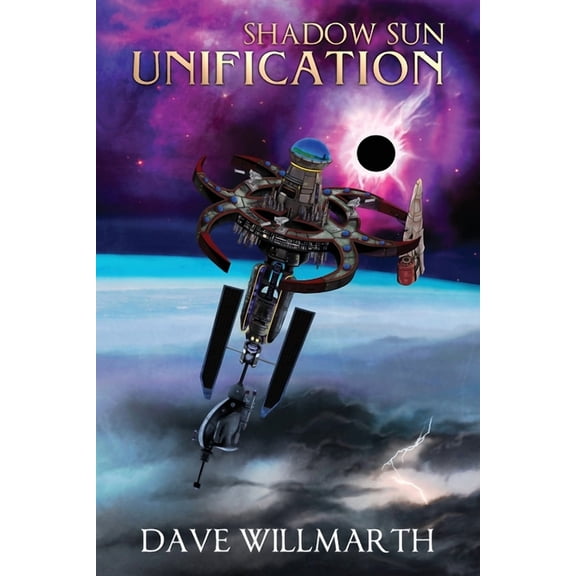 Shadow Sun Unification: Shadow Sun Book Five (Paperback) by Dave Willmarth