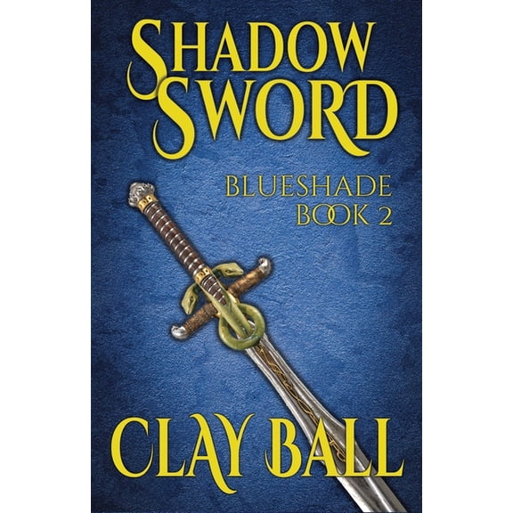 Shadow Sword: Blueshade #2 (Paperback) by Clay Ball