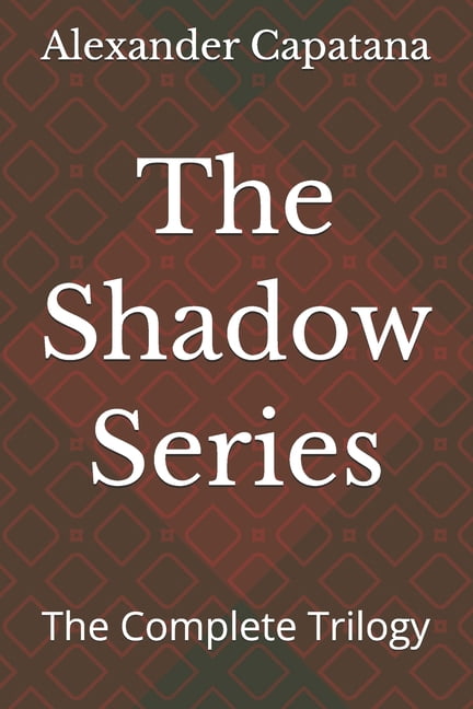 Shadow The Shadow Series: The Complete Trilogy, Book 4, (Paperback)