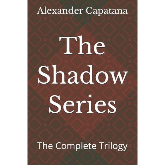 Shadow The Shadow Series: The Complete Trilogy, Book 4, (Paperback)